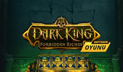 Haftanın Oyunundan 500 TL Bonus dark king forbidden riches
