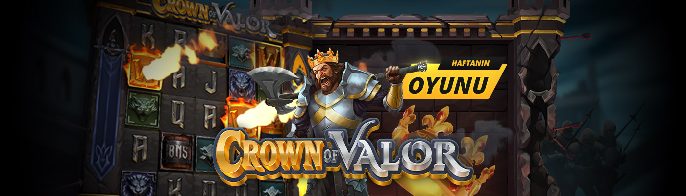 Haftanın Oyunundan 500 TL Bonus crown of valor